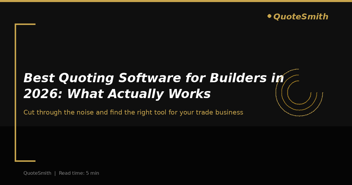 Best Quoting Software for Builders in 2026: What Actually Works